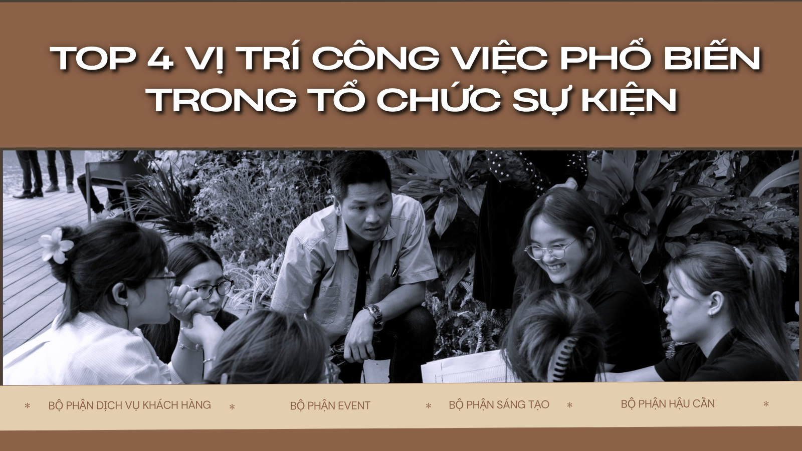 “VÉN MÀN” 4 VỊ TRÍ CÔNG VIỆC PHỔ BIẾN NHẤT TRONG TỔ CHỨC SỰ KIỆN